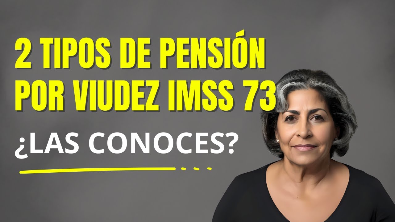 👉2 Tipos de pensión por viudez IMSS 73 ¡Debes conocelas!