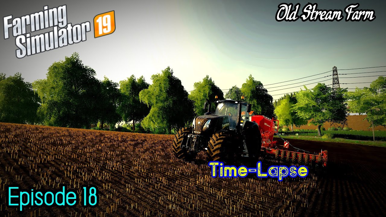 MOWING AND ROWING Farming Simulator 19 Timelapse - Old Stream Farm FS19 Ep 18