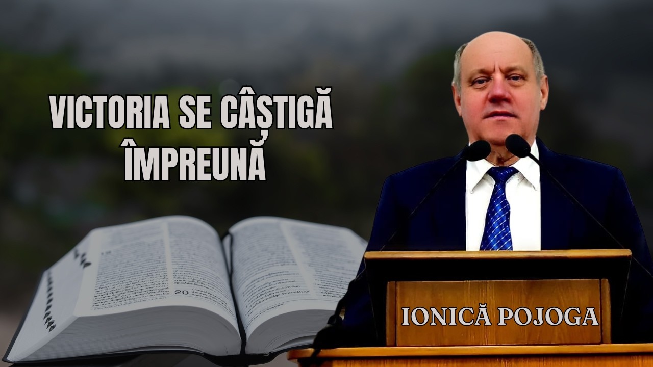 Ionică Pojoga | LIVE | Victoria se câștigă împreună – Exod 17:11-13