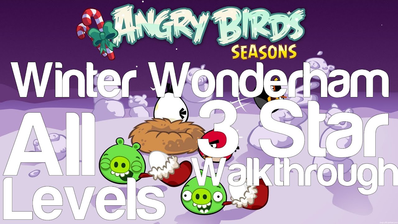 Angry Birds Seasons - Winter Wonderham All Levels 3 Star Walkthrough Levels 1-1 thru 1-25 w/ Golden Egg