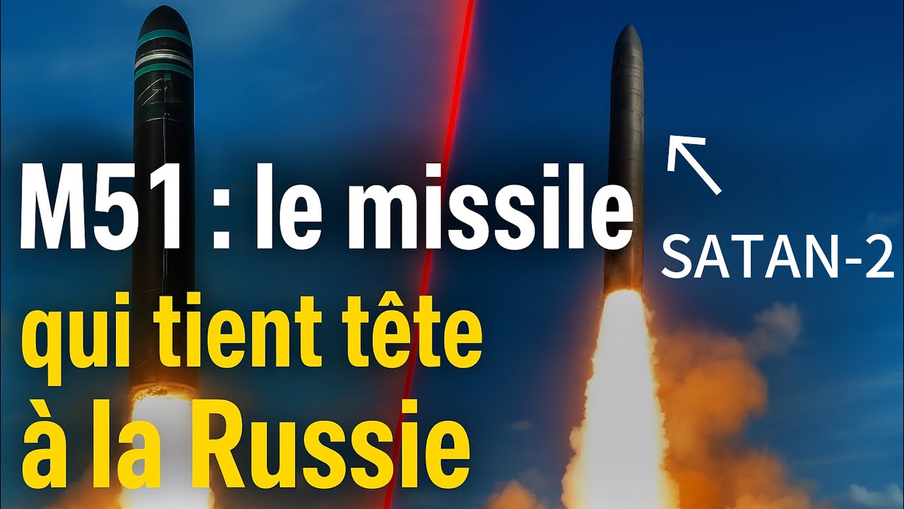 M51 : la raison pour laquelle la France ne craint pas le Satan-2
