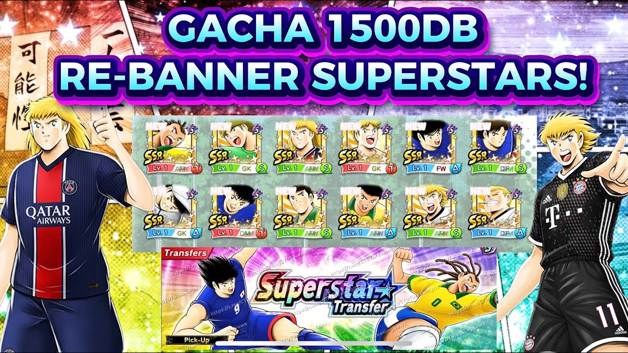 SUPERSTARS IS BACK! GACHA 1500DB FOR RE-BANNER SUPERSTARS! CAPTAIN TSUBASA DREAM TEAM