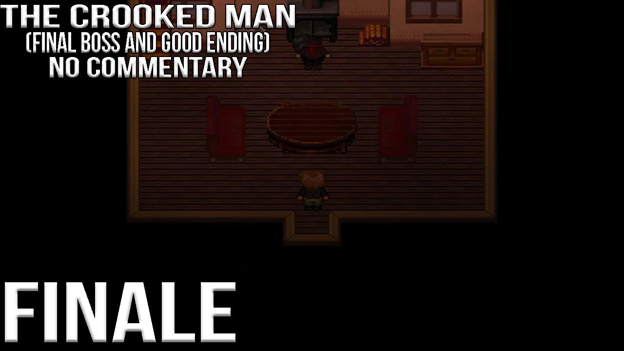 The Crooked Man Finale (Final Boss and Good Ending) - Full Gameplay - No Commentary
