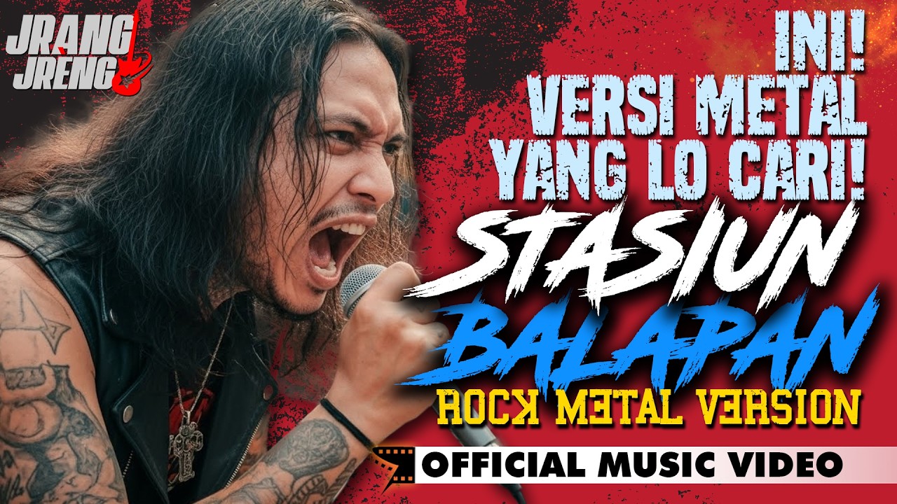 STASIUN BALAPAN (Rock Metal Version) | OFFICIAL MUSIC VIDEO |  JrangJreng