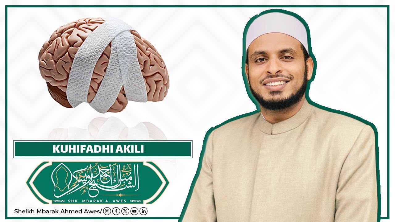 Kuhifadhi Akili - Sheikh Mbarak Ahmed Awes