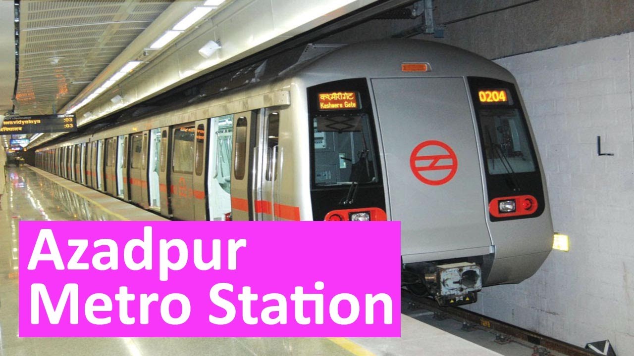 Azadpur Metro Station - Platform, Parking, ATM, Exit Gates, Facilities, First and Last Metro