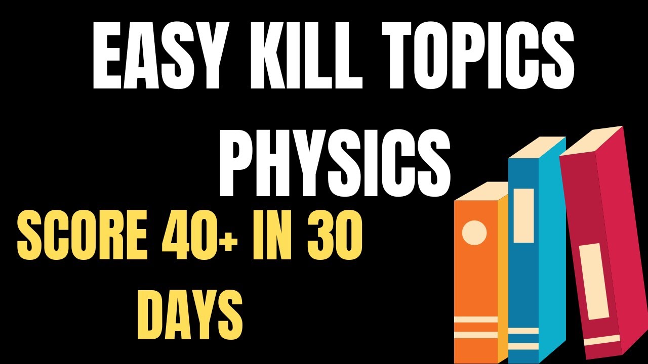 Easy Kill Topics Physics||Score 40+ In 30 Days||JEE MAINS 2021||Nikhil Sai V