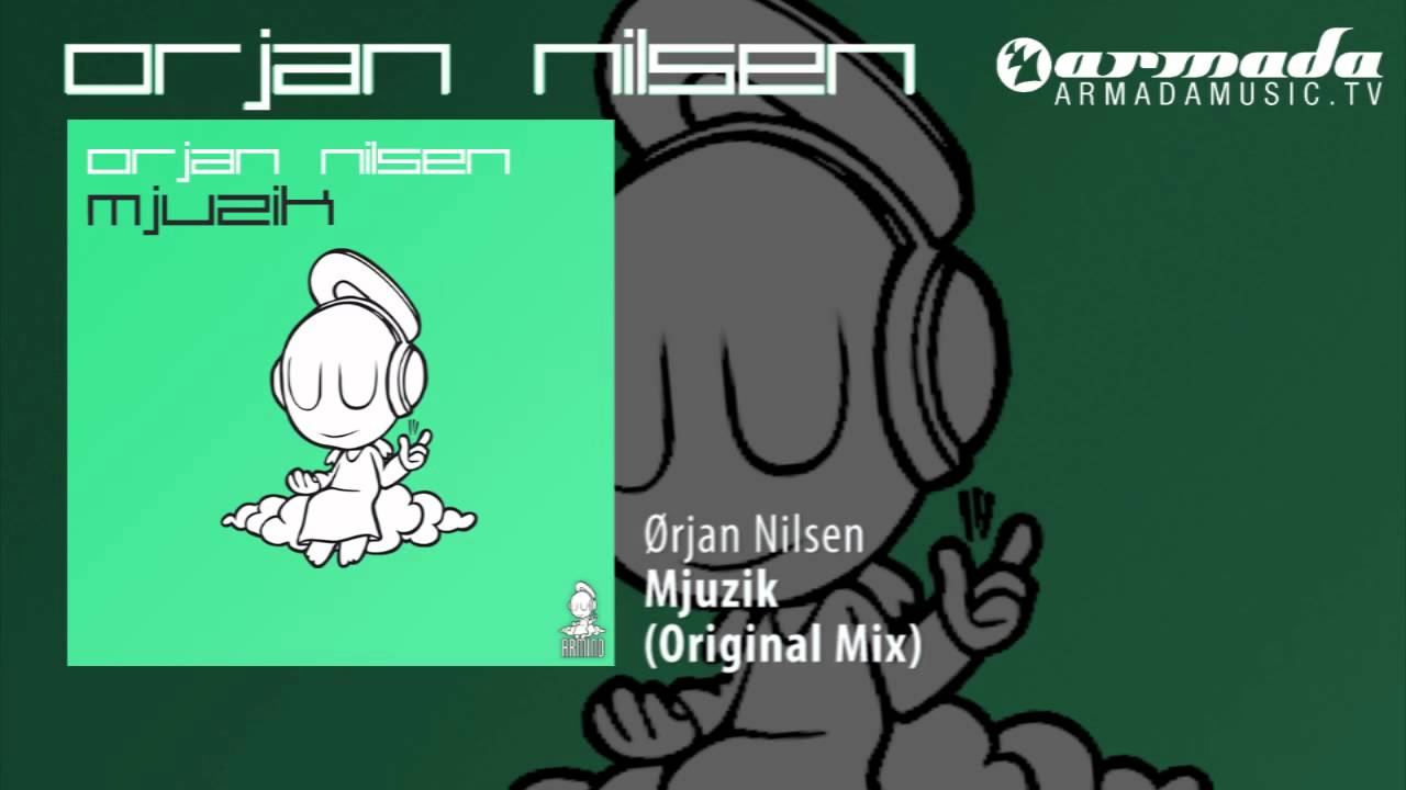 Orjan Nilsen - Mjuzik (Original Mix)