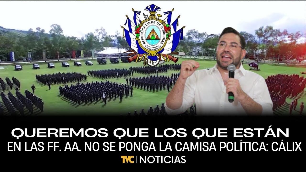Jorge Cálix: Queremos que los que están en las Fuerzas Armadas no se ponga la camisa política