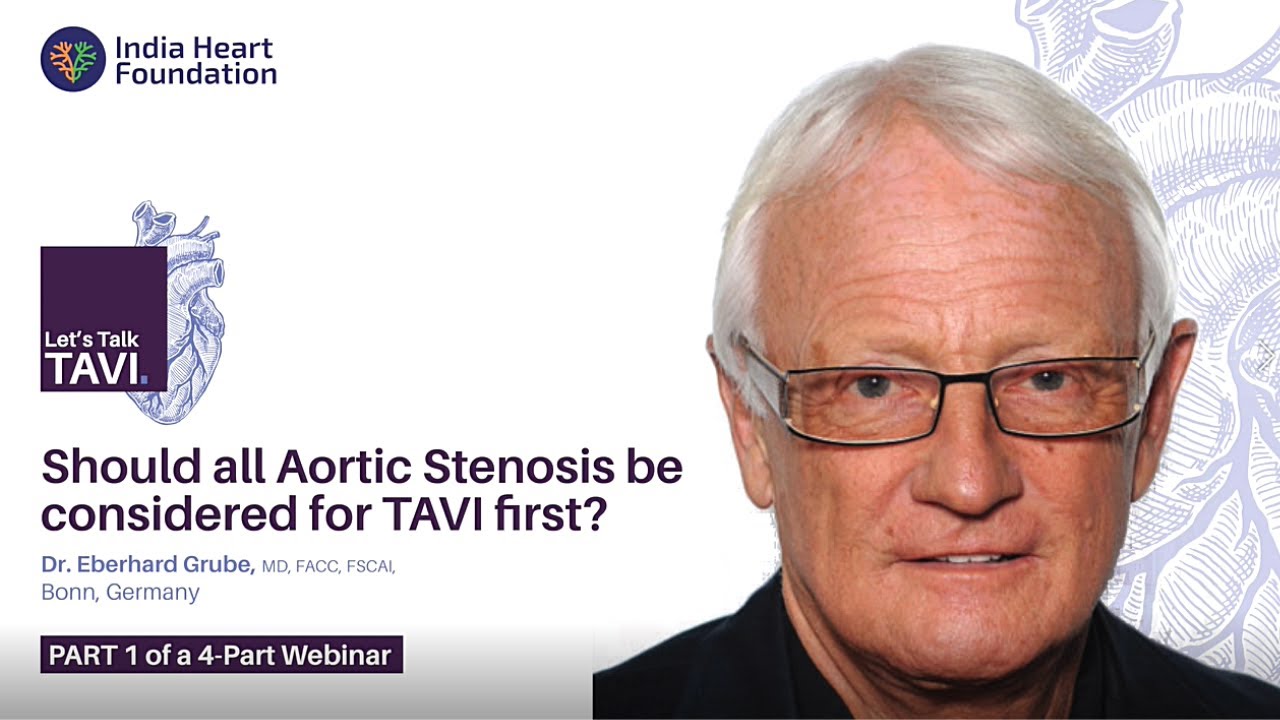 Let’s Talk TAVI Webinar | Should all cases of Aortic Stenosis be considered for TAVI/ TAVR first?