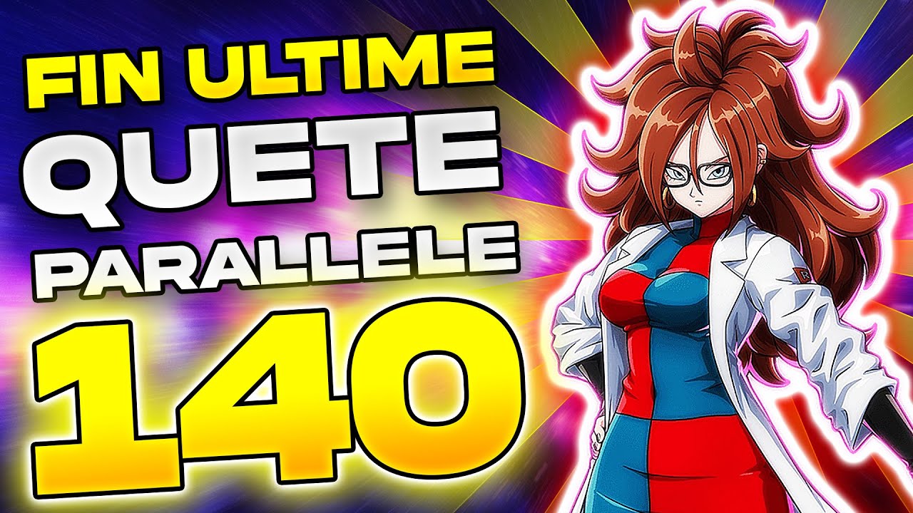 Avoir La FIN ULTIME De La QUETE PARALLELE 140 !!!