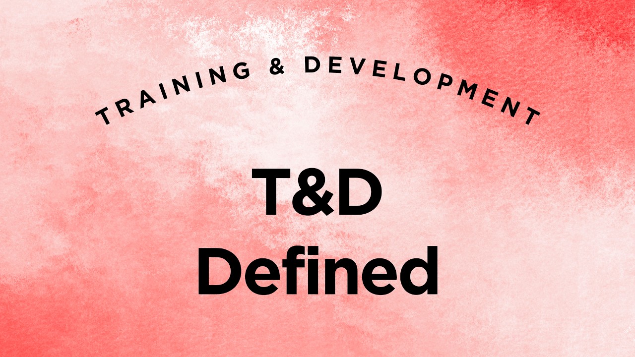 Training & Development Defined - Training & Development Lecture 1 Part 2 (Full Version)