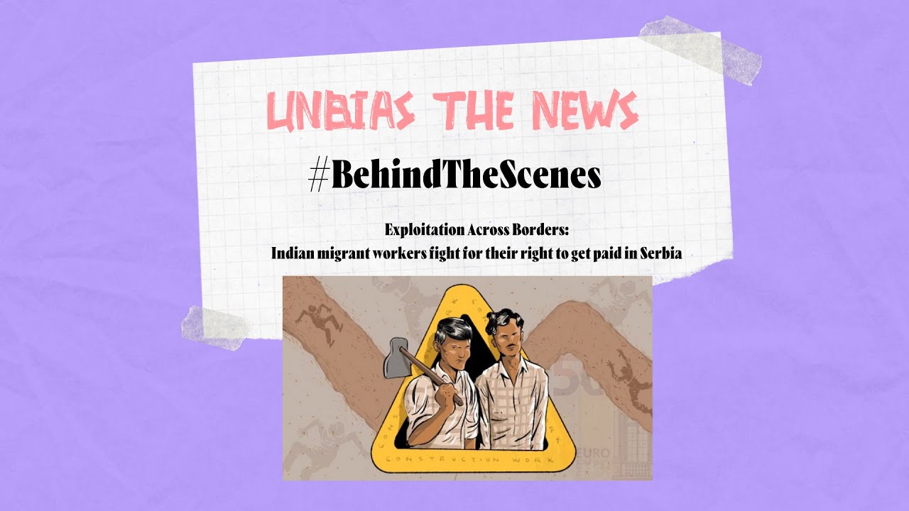 Exploitation Across Borders: Indian migrant workers fight for their right to get paid in Serbia