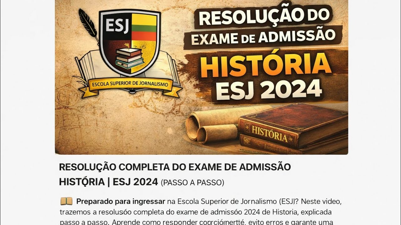 EXAME DE ADMISSÃO DE HISTÓRIA ESCOLA SUPERIOR DE JORNALISMO (ESJ) 2024 | PARTE FINAL (2/2)
