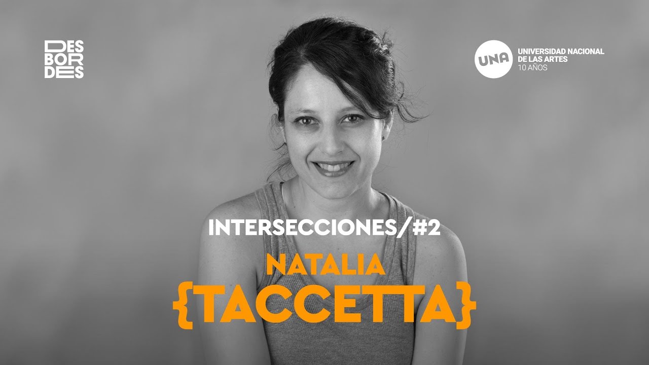 Desbordes | Natalia Taccetta | Episodio 2: Intersecciones