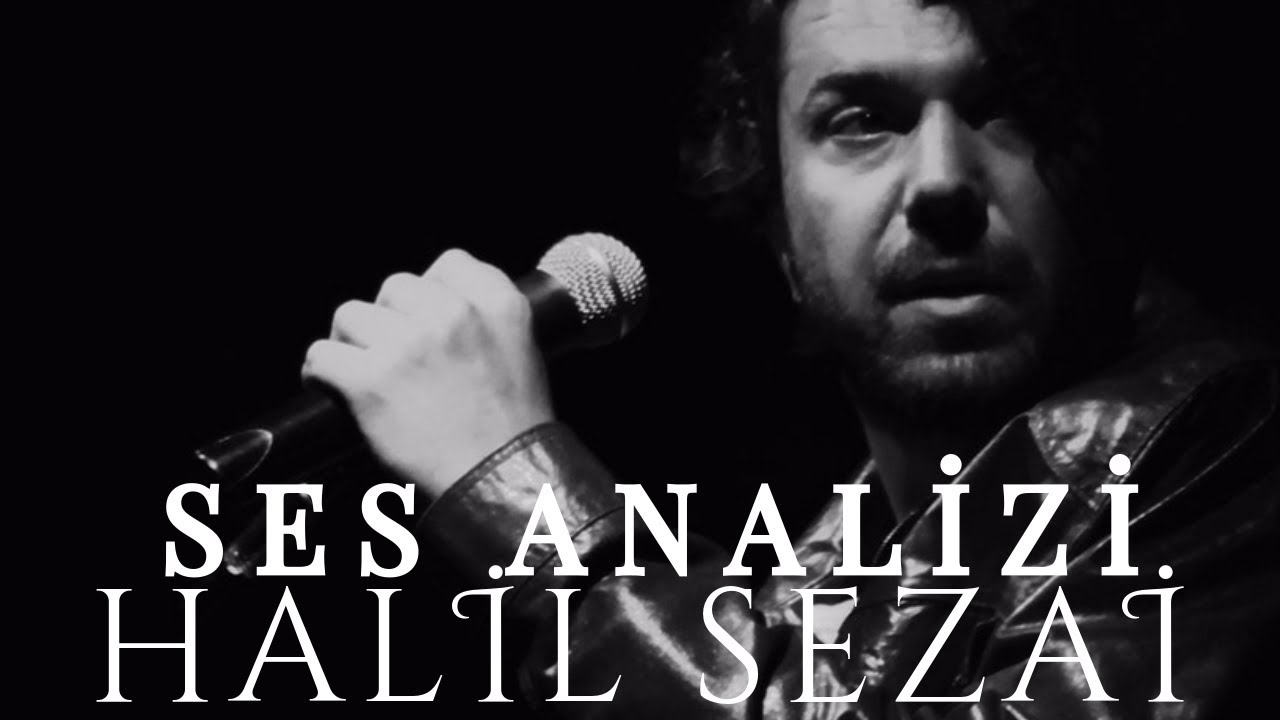 Halil Sezai Ses Analizi