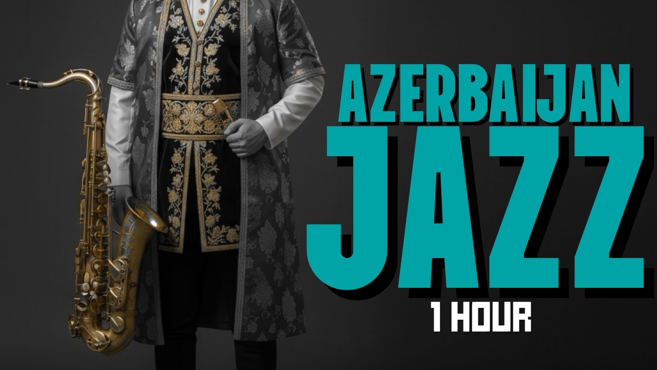 1 Hour Azerbaijan Jazz - “Sakineh Dayi Ghezi” 