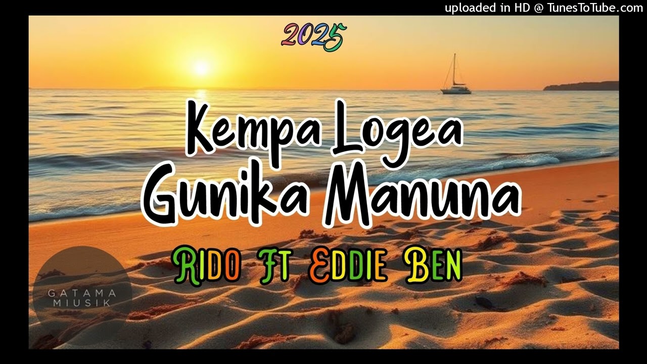 Kempa Logea Gunika Manuna- Rido ft Eddie Ben (2025)