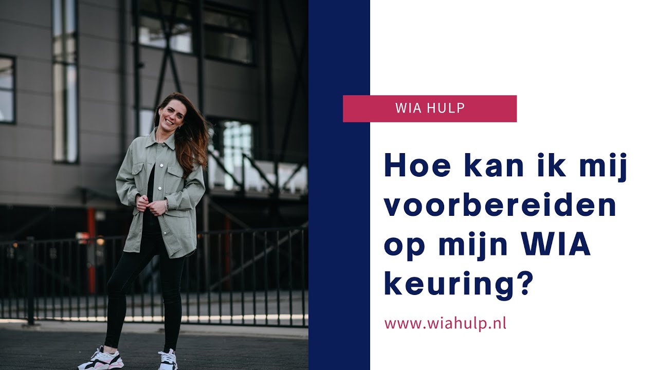 Hoe kan ik mij voorbereiden op mijn WIA keuring?