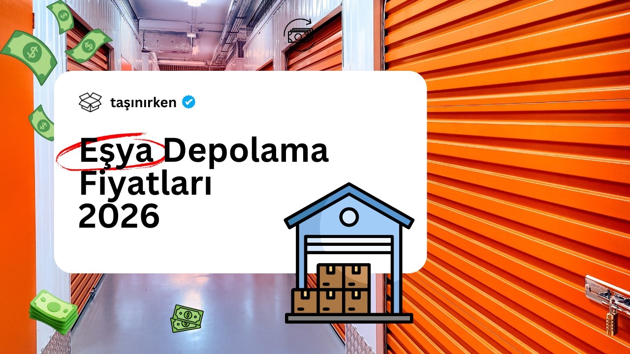 Eşya Depolama Fiyatları 2026 | Güvenli Depo Nasıl Seçilir?
