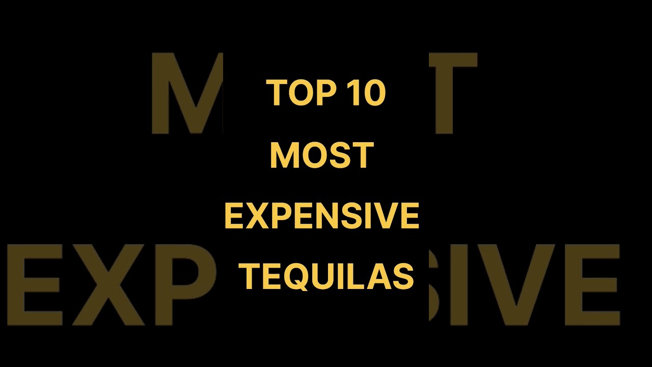 top 10 most expensive tequilas in the world| most expensive tequilas