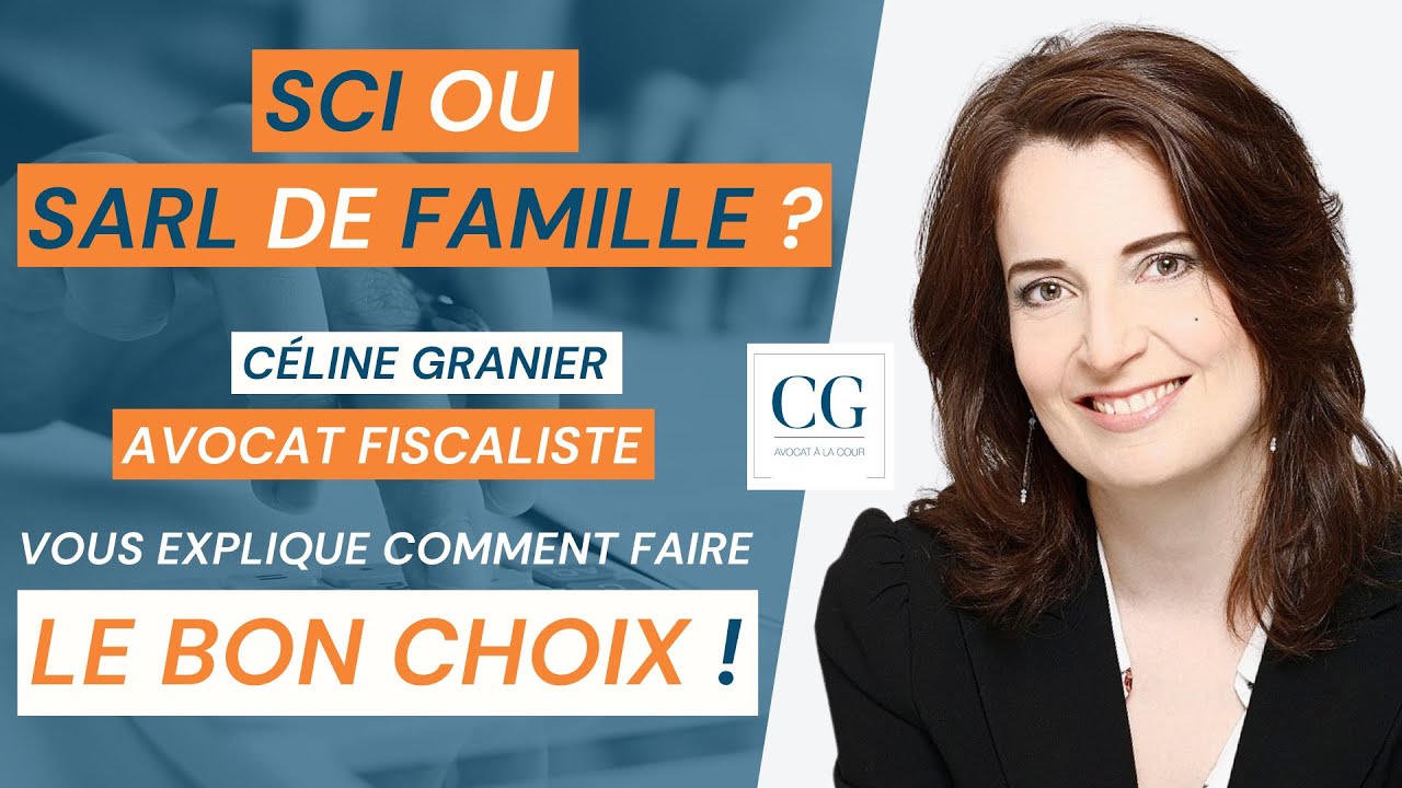 SCI ou SARL de famille : quel est le meilleur choix ? | Céline Granier - Avocat fiscaliste