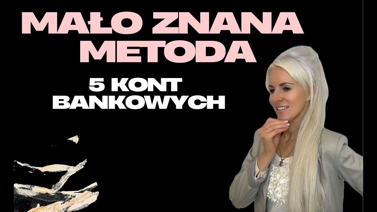 Plan na budżet który działa – nawet jeśli kiedyś nie działało / Metoda 5 kont bankowych
