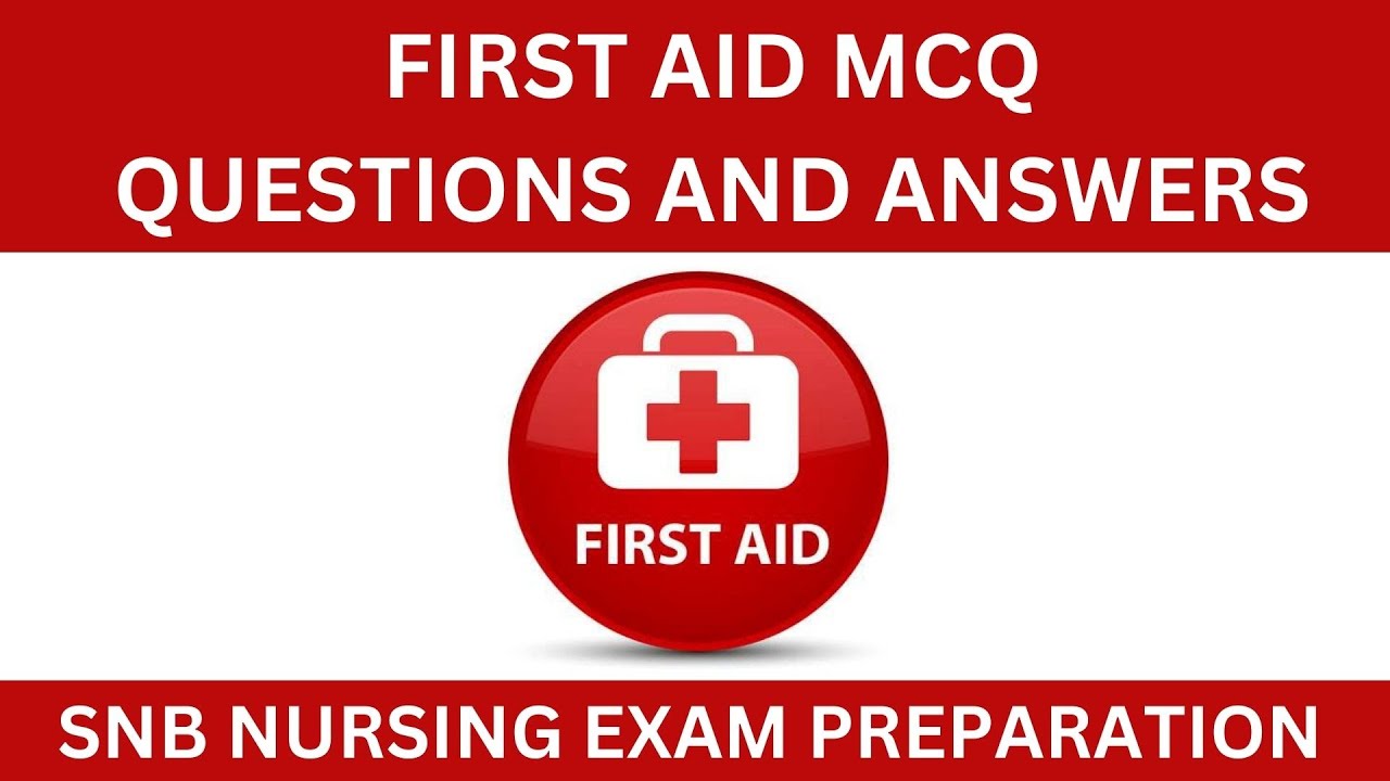 FIRST AID NURSING MCQ QUESTIONS AND ANSWERS | SNB NURSING EXAM PREPARATION | SINGAPORE NURSING BOARD