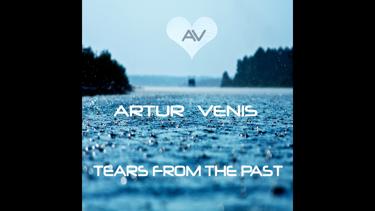 Artur Venis - Tears From The Past