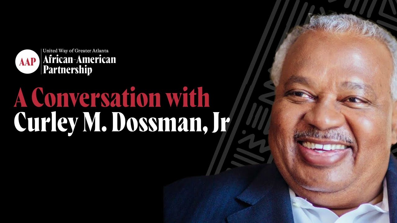 United Way AAP Leadership Legacy Series featuring Curley M. Dossman, Jr.
