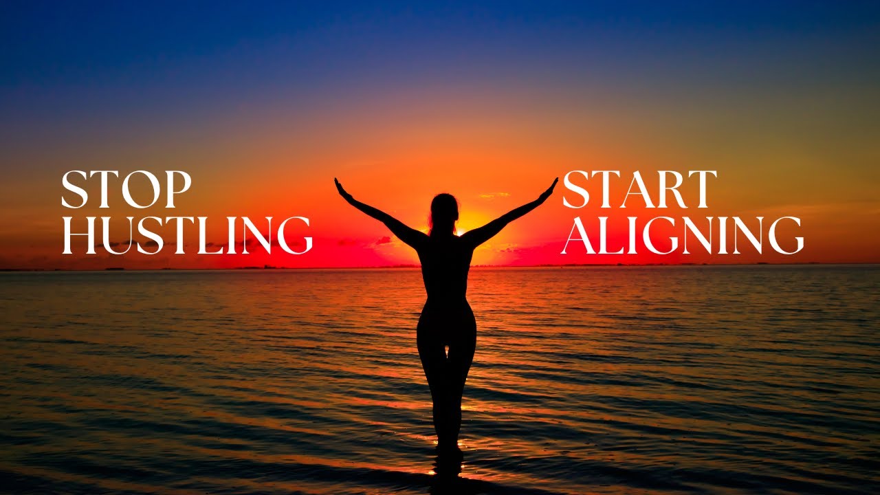 Stop Hustling, Start Aligning: The New Success Blueprint for Women (That Won't Burn You Out)