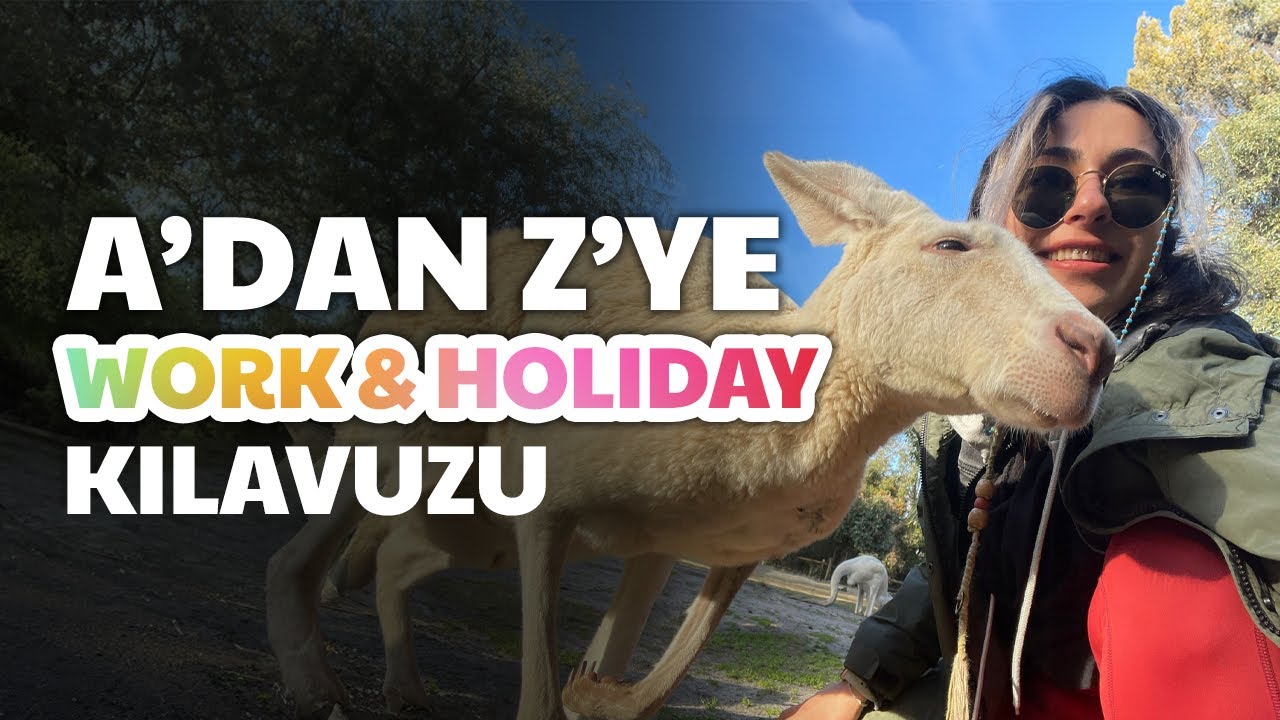 İZLEMEDEN BAŞVURMA!! WORK&HOLIDAY AVUSTRALYA İLE İLGİLİ TÜM SORULARIN CEVABI VE TAVSİYELER