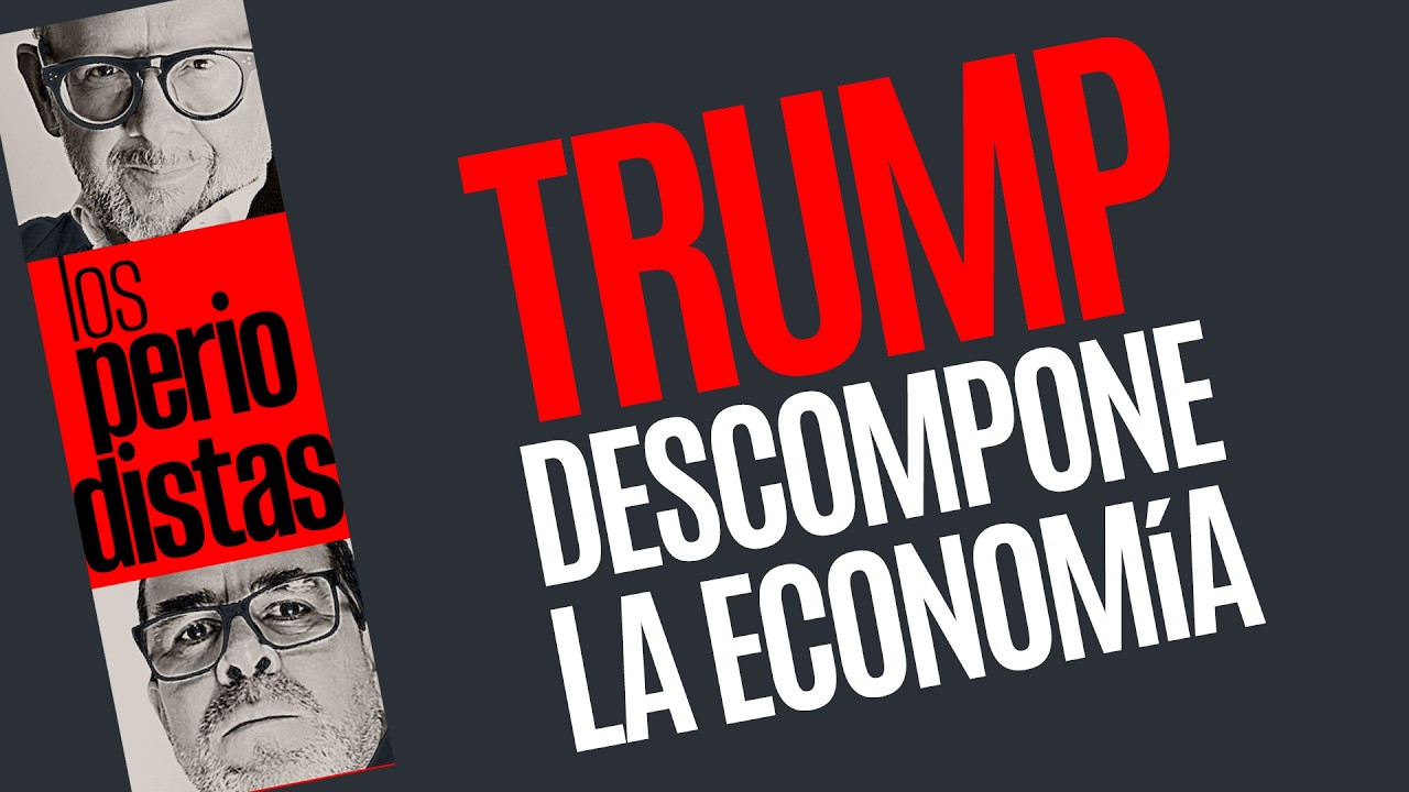 #Análisis ¬ Trump descompone la economía global