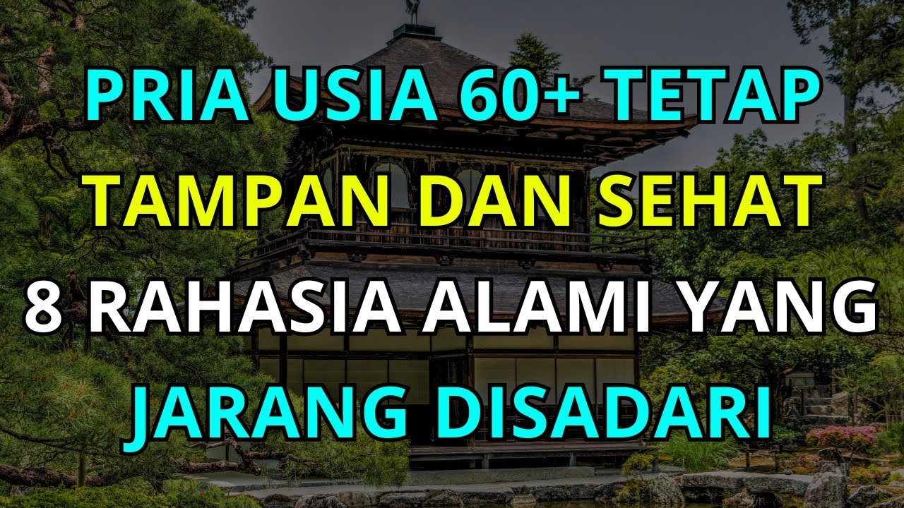 8 Rahasia Pria Usia 60+ Tetap Tampan, Kuat, dan Sehat Alami Hingga Usia Senja