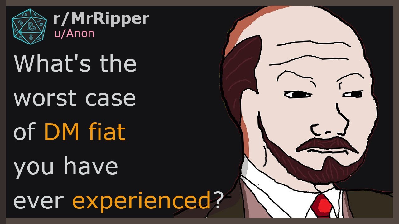 D&D Players, What's the worst case of DM fiat you have ever experienced?