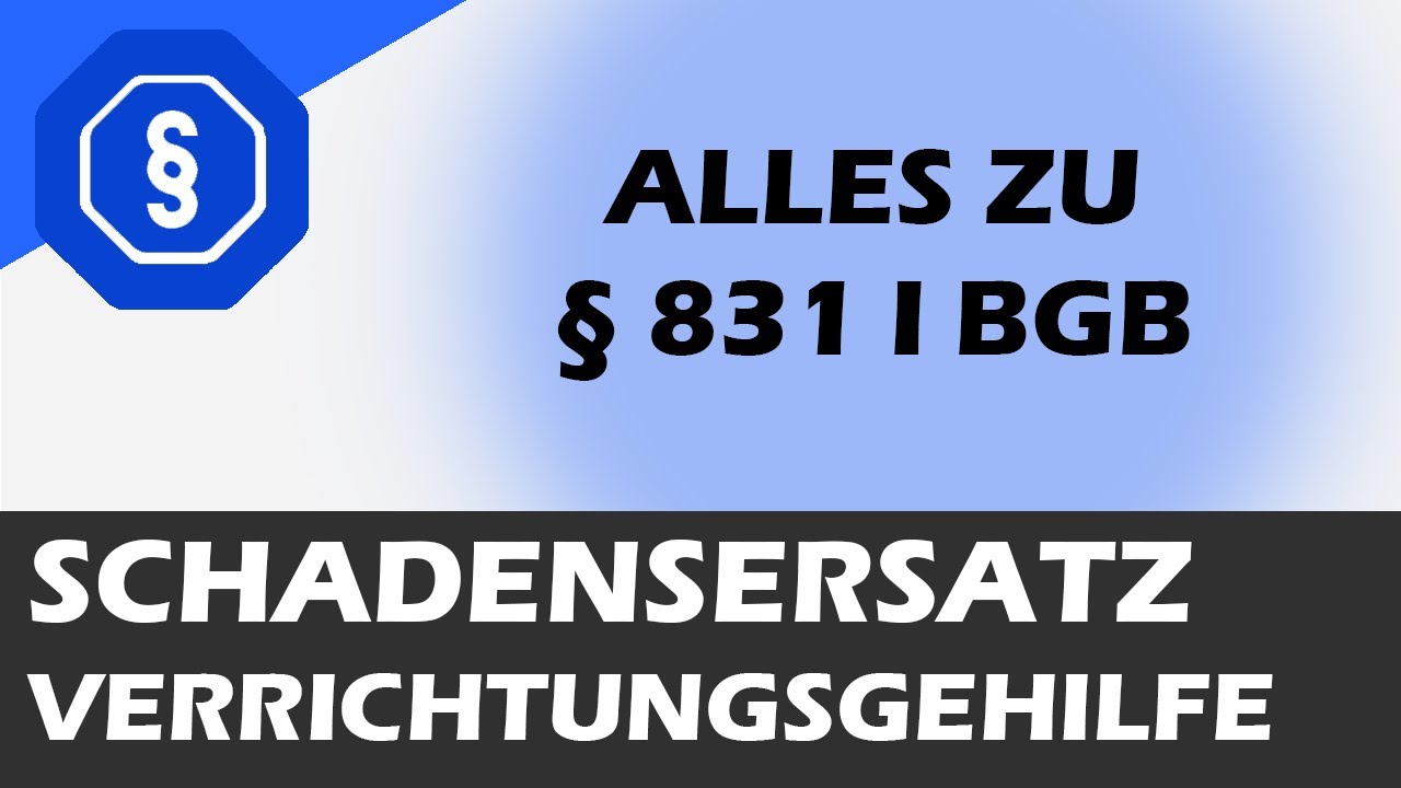 Schadensersatz aus § 831 I BGB - der Verrichtungsgehilfe