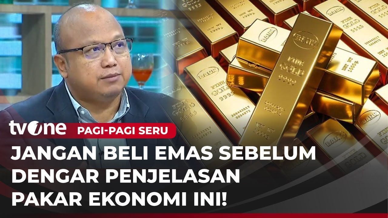 Pakar Ekonomi: Jangan Beli Emas untuk Investasi Jangka Pendek | Pagi-Pagi Seru