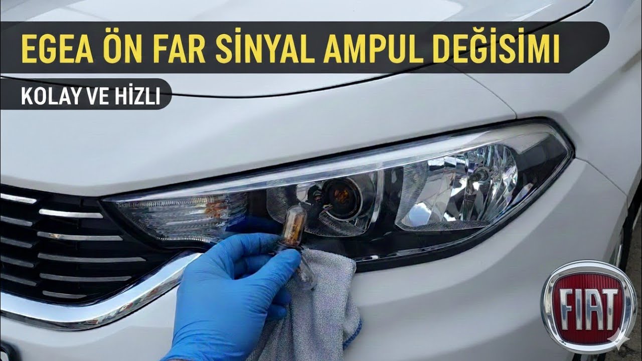 EGEA ÖN FAR SİNYAL AMPULÜ DEĞİŞİMİ