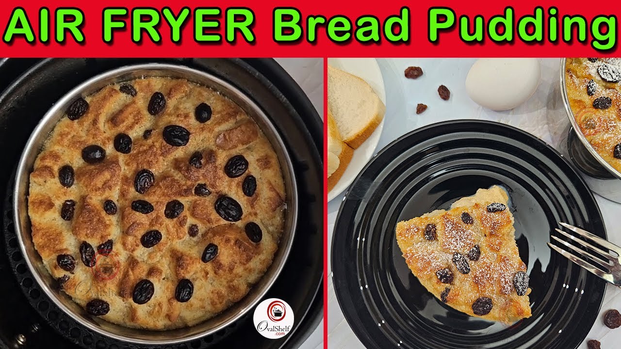 How to make: Bread Pudding in Air Fryer