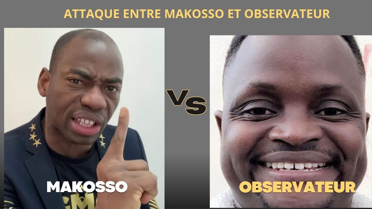 ATTAQUE ENTRE MAKOSSO ET OBSERVATEUR