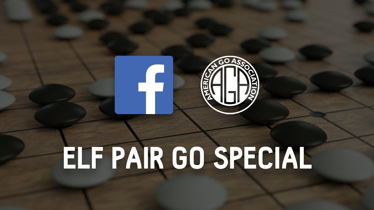Facebook ELF OpenGo Special Pair Go Event, w/ Ryan Li 1p and Andy Liu 1p
