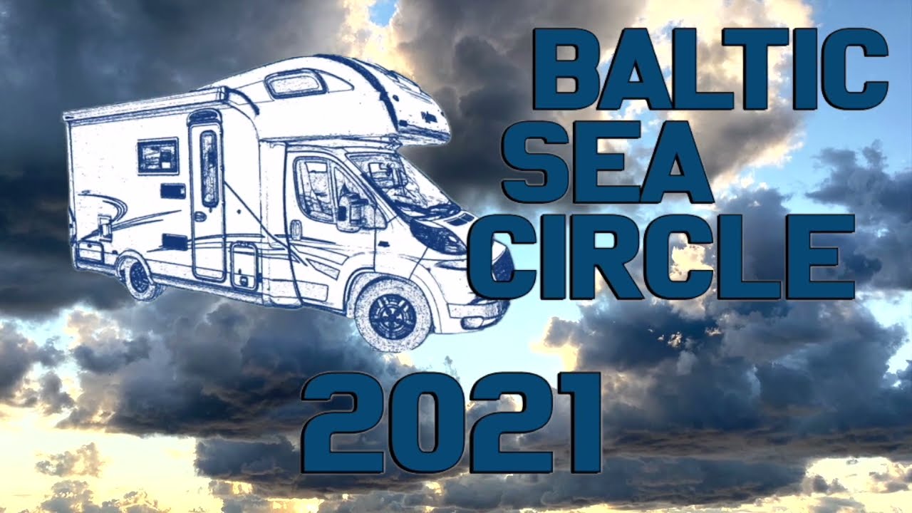 2021 Baltic Sea Circle - BSC - Mit dem Wohnmobil um die Ostsee - Trailer