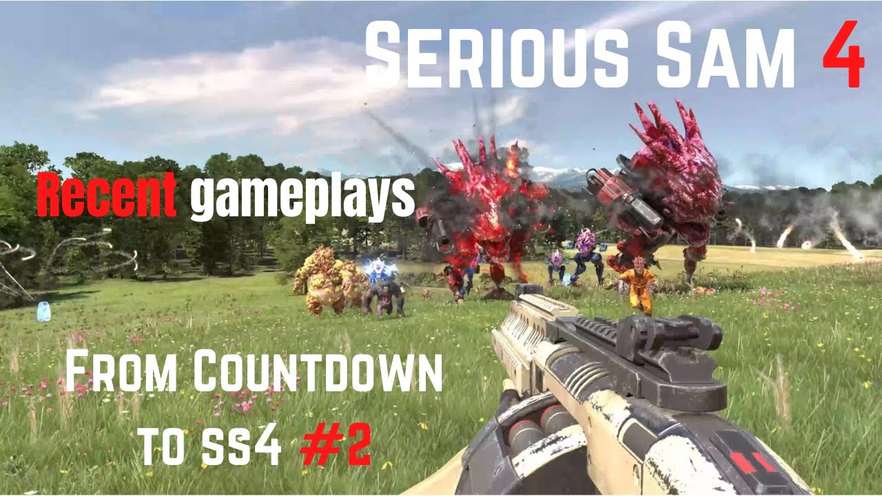 Serious Sam 4 - All gameplays from 