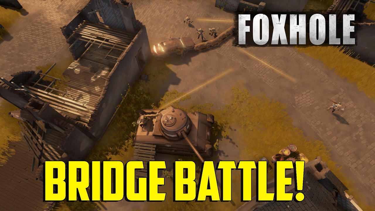 Foxhole - Bridge Battle!
