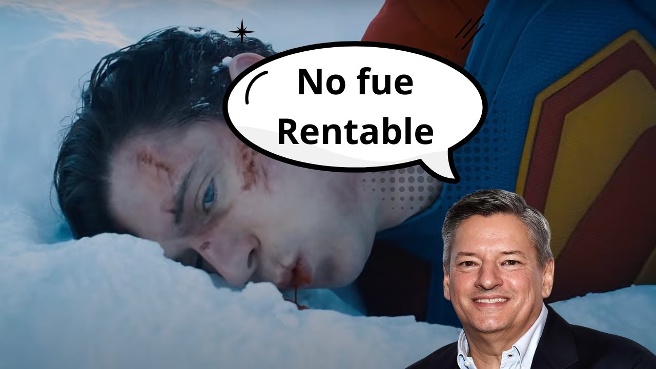 Ted Sarandos lo CONFIRMA: Superman (2025) no fue rentable | ¿La gran mentira del éxito?