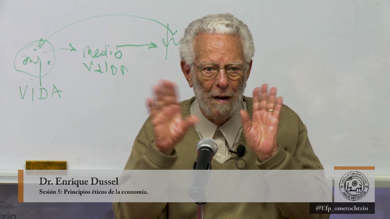 Principios éticos de la Economía - Enrique Dussel