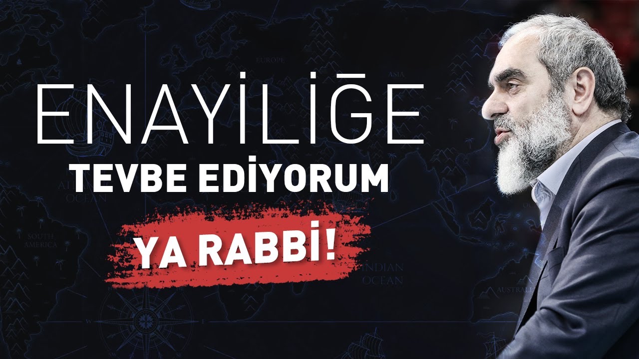ENAYİLİĞE TEVBE EDİYORUM YA RABBİ! | Nureddin Yıldız