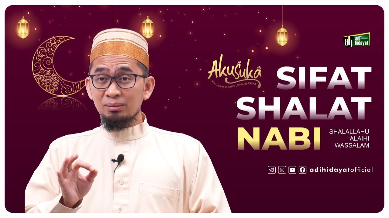 Aku suka 1 Ramadhan 1442H - Sifat Sholat Nabi [bag. 1] - Ustadz Adi Hidayat