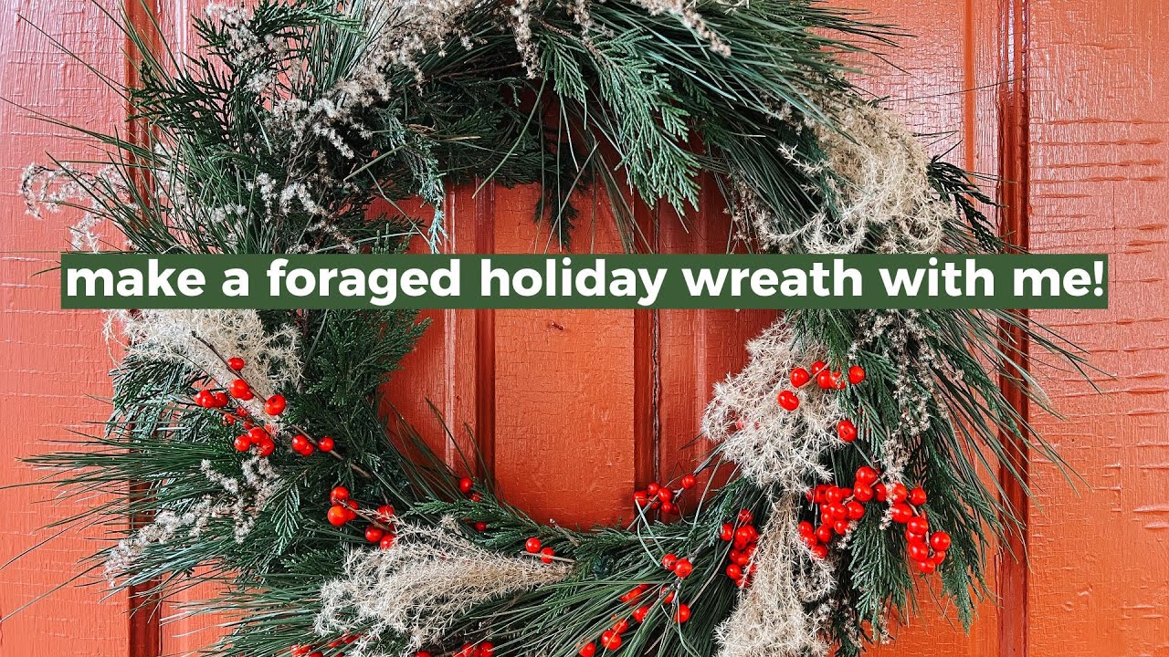 make a foraged holiday wreath with me!