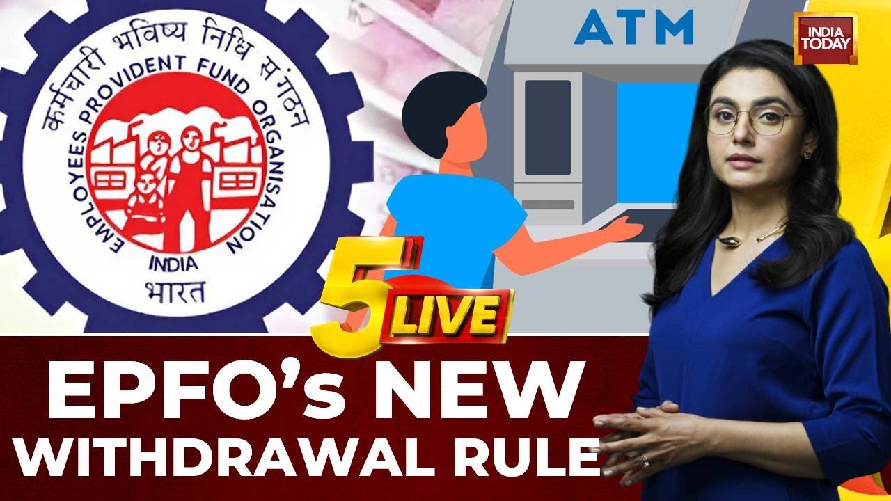 EPFO Big Change: You Can Now Withdraw 100% Of Your PF Money? | India Today